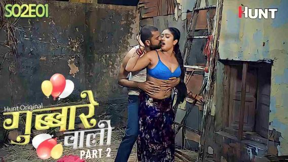 Gubare Wali 2 2023 Hunt Cinema Hindi Hot Porn Web Series Ep 1