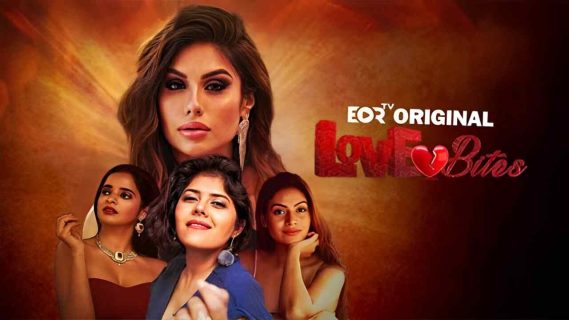 Love Bites 2023 Eortv Originals Hindi Hot Porn Series Ep 1