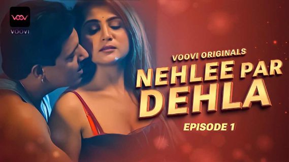 Nehlee Par Dehla 2023 Voovi Originals Hindi Porn Web Series Ep 1