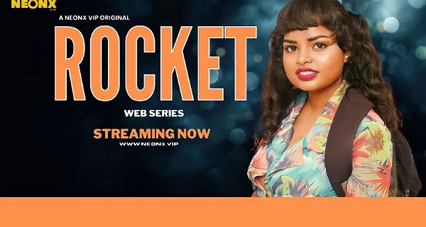 Rocket 2023 Neonx Vip Originals Hindi Uncut Hot Porn Video
