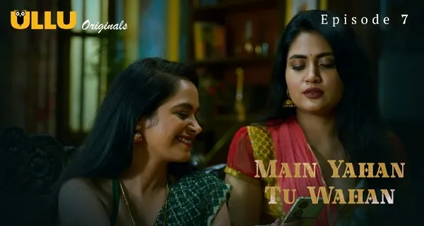 Main Yahan Tu Wahan 2024 Ullu Hindi Porn Web Series Ep 7