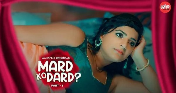 Mard Ko Dard 2024 Aahaflix Hindi Porn Web Series Episode 3