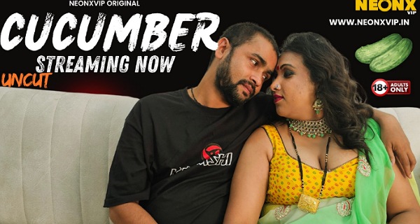 Cucumber 2024 Neonx Vip Originals Hindi Uncut Hot Porn Video