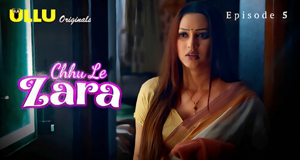 Chhu Le Zara 2025 Ullu Hindi Hot Web Series Episode 5